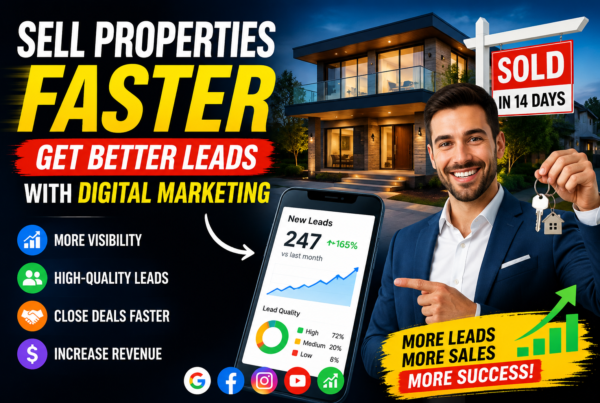 Digital Marketing Helps Realtors Sell Properties Faster with Better Lead Quality