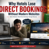 Hotels Lose Direct Bookings Without Modern Websites