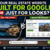 Is Your Real Estate Website Built for Google, or Just for Looks