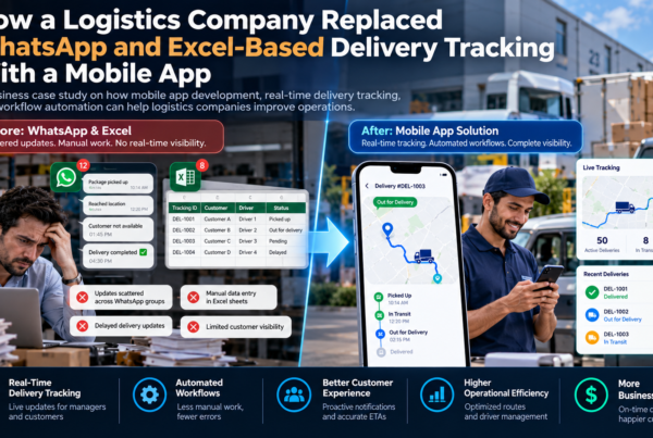Logistics Mobile App Case Study: Replace WhatsApp & Excel